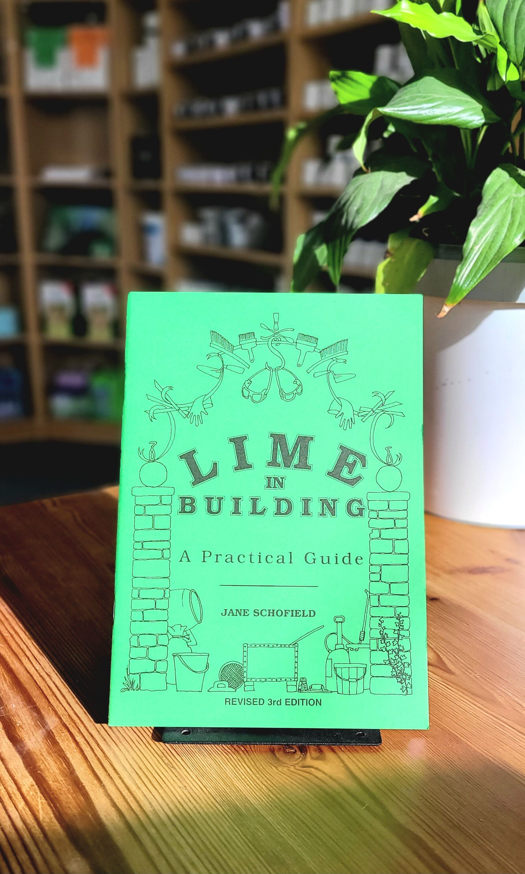 Lime in Building - A Practical Guide by Jane Schofield