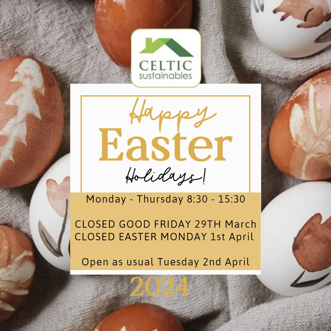 Celtic Sustinables Opening Hours over Easter Bank Holiday Weekend