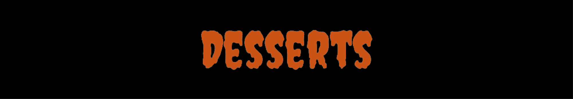 Desserts
